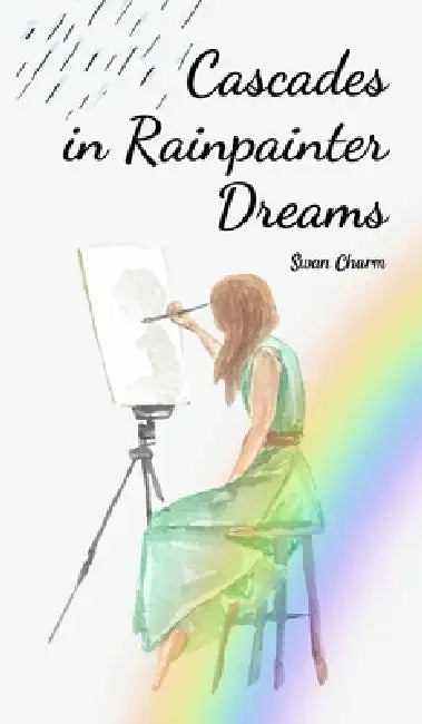 Cascades in Rainpainter Dreams by Swan Charm