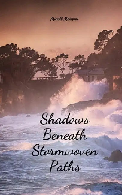 Shadows Beneath Stormwoven Paths by Mirell Mesipuu