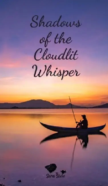 Shadows of the Cloudlit Whisper by Sara Säde