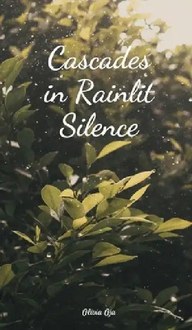 Cascades in Rainlit Silence by Olivia Oja