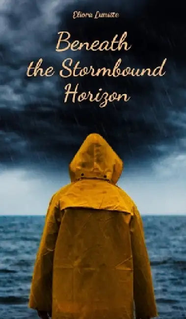 Beneath the Stormbound Horizon by Eliora Lumiste