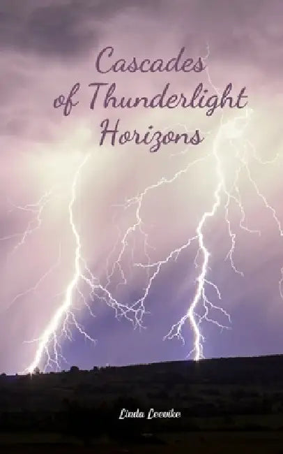 Cascades of Thunderlight Horizons by Linda Leevike
