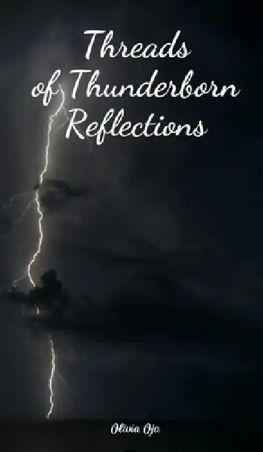 Threads of Thunderborn Reflections by Olivia Oja