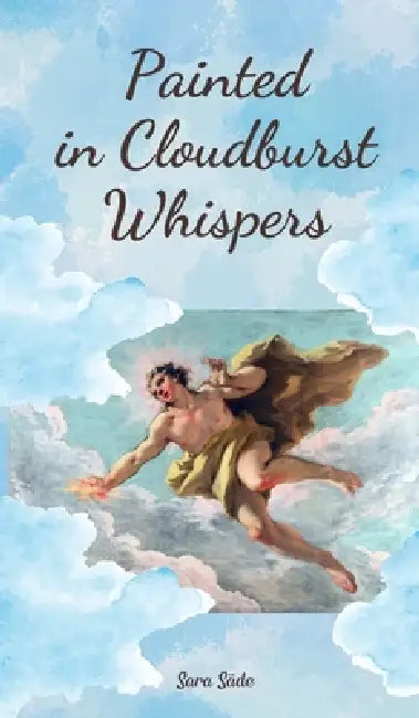 Painted in Cloudburst Whispers by Sara Säde