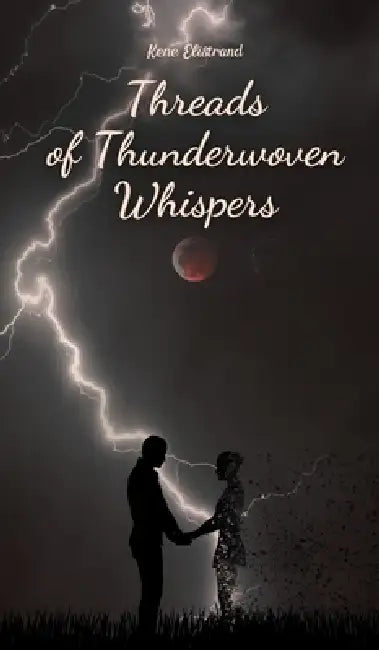 Threads of Thunderwoven Whispers by Kene Elistrand