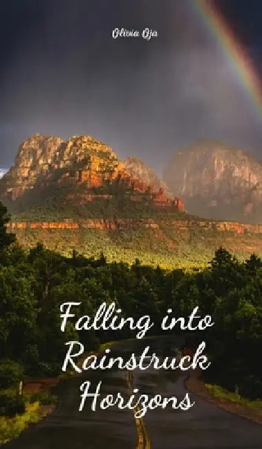 Falling into Rainstruck Horizons by Olivia Oja