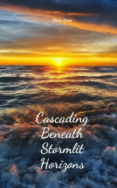 Cascading Beneath Stormlit Horizons by Olivia Orav