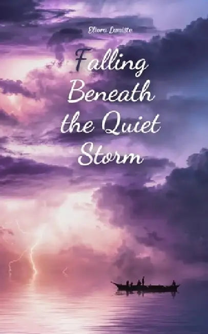 Falling Beneath the Quiet Storm by Eliora Lumiste