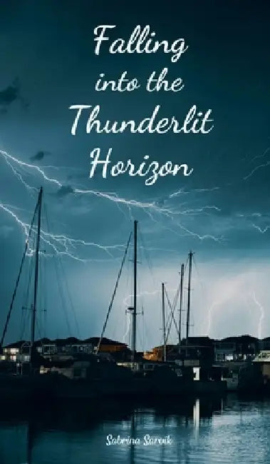Falling into the Thunderlit Horizon by Sabrina Sarvik
