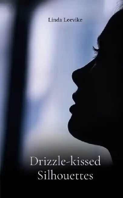 Drizzle-kissed Silhouettes by Linda Leevike