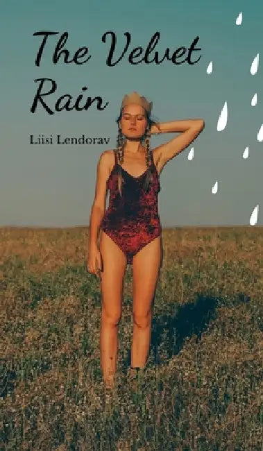 The Velvet Rain by Liisi Lendorav