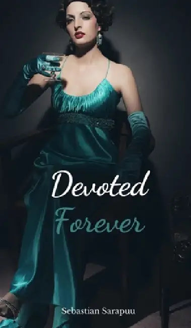 Devoted Forever by Sebastian Sarapuu