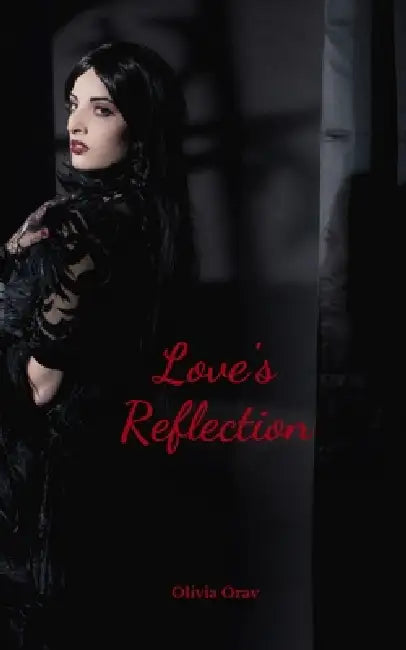 Love's Reflection by Olivia Orav