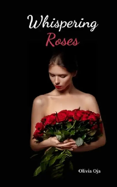 Whispering Roses by Olivia Oja