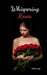 Whispering Roses by Olivia Oja