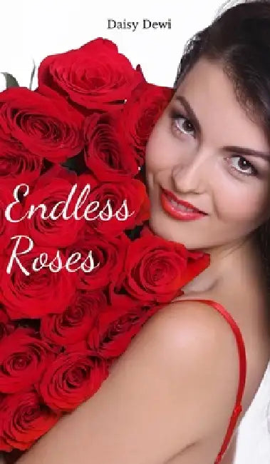 Endless Roses by Daisy Dewi