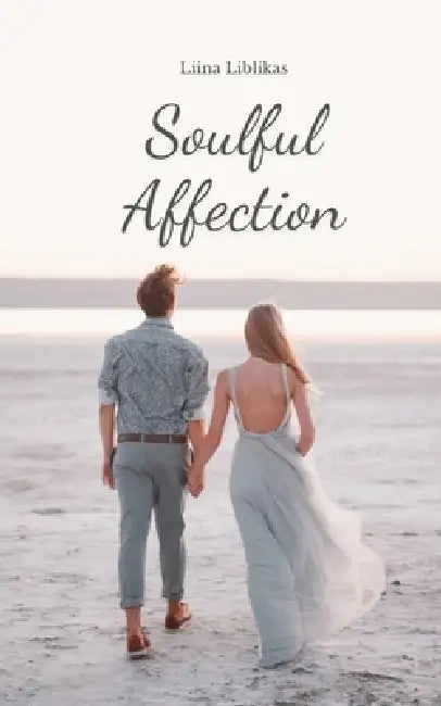 Soulful Affection by Liina Liblikas