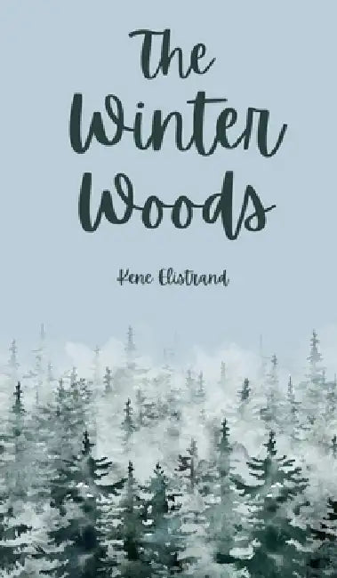 The Winter Woods by Kene Elistrand
