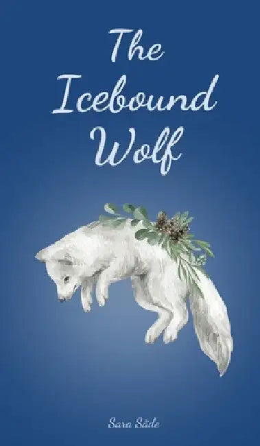 The Icebound Wolf by Sara Säde