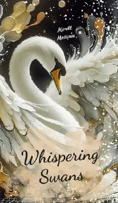 Whispering Swans by Mirell Mesipuu
