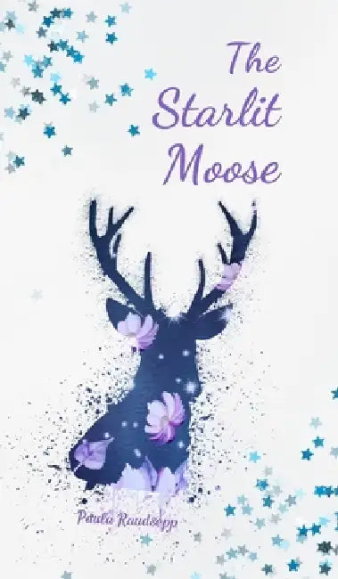 The Starlit Moose by Paula Raudsepp