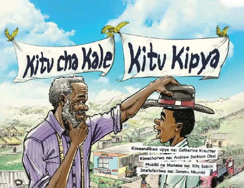 Kitu cha Kale, Kitu Kipya: In Uganda! by Catherine Kreutter, Andrew Jackson Obol, Joramu Nkumbi