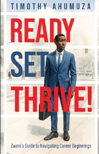 Ready, Set, Thrive by Timothy Ahumuza
