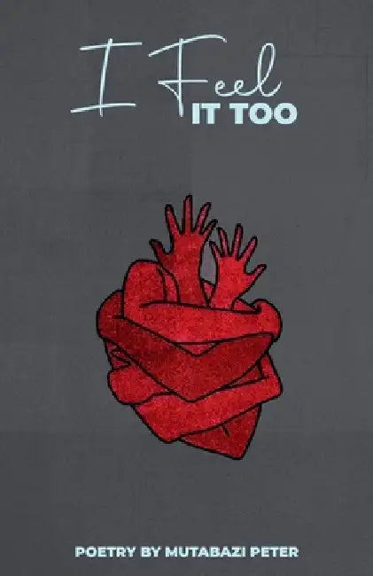 I Feel it Too by Mutabazi Peter