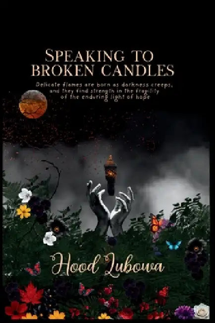 Speaking to Broken Candles by Hood Lubowa
