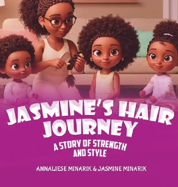 Jasmine's Hair Journey by Annaliese Minarik, Jasmin Minarik