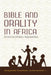 Bible and Orality in Africa: Interdisciplinary Approaches by Emmanuel Wabanhu