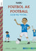 Soccer and Football by Rachelle Barrett, Scott Theodore