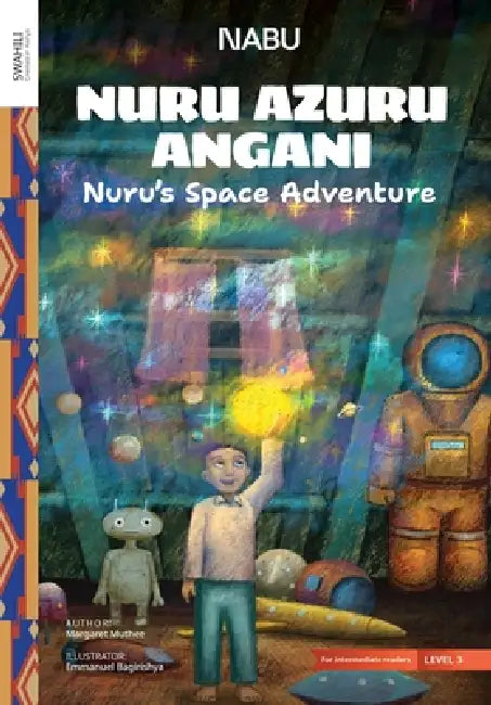 Nuru's space Adventure by Margaret Muthee, Emmanuel Bagirisya