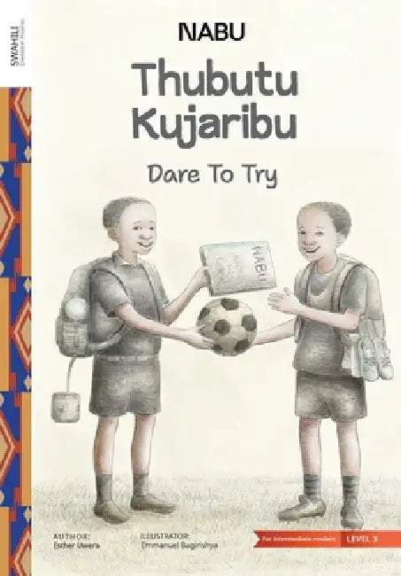 Dare To Try by Esther Uwera, Emmanuel Bagirishya