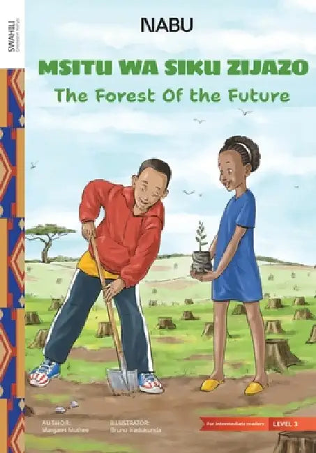 The Forest of the Future by Margaret Muthee, Bruno Iradukunda
