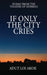 If Only the City Cries by Adut Loi Akok