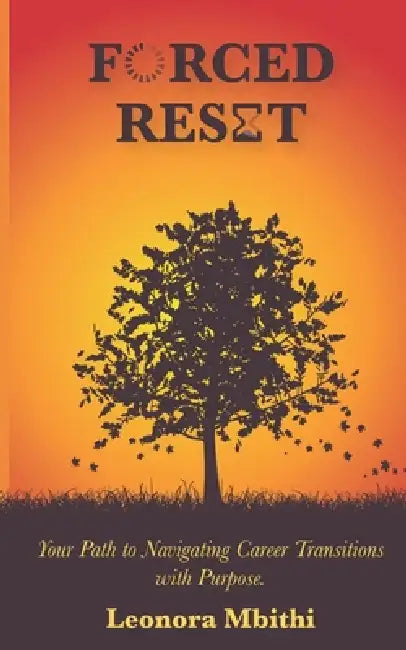 Forced Reset: The Chapter They Didn't Teach You About by Leonora Mbithi