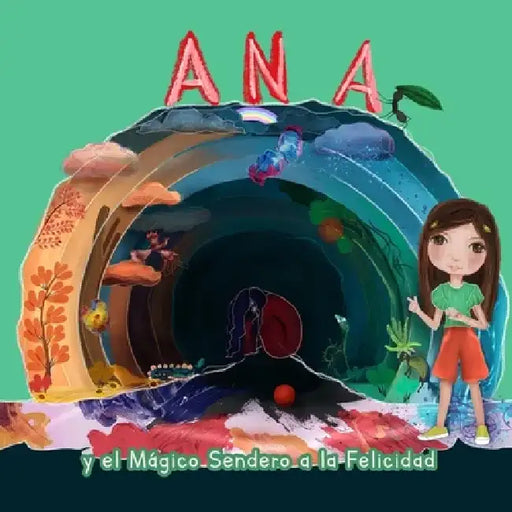 Ana y el mágico sendero a la felicidad by Ana Fonseca