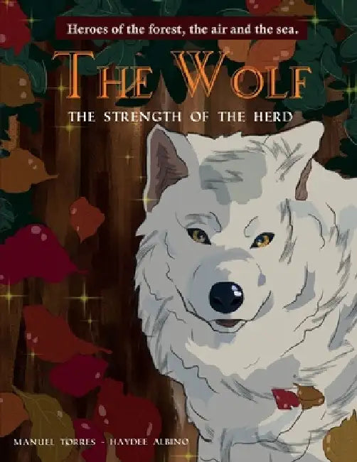 The Wolf: The strength of the herd by Haydee Andreina Albino Farreras