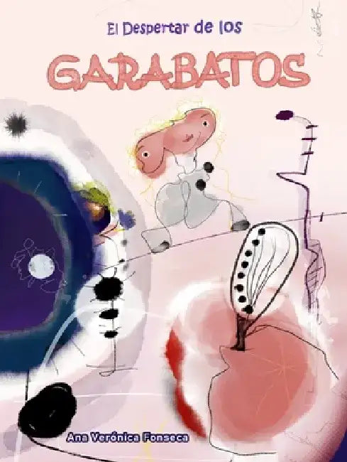 El Despertar de los Garabatos by Ana Verónica Fonseca