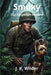 Smoky: The war dog: The Forgotten heroine: A true story of courage and loyalty by J. K. Wilder