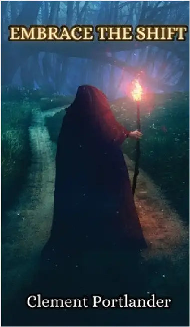 Embrace the Shift by Clement Portlander