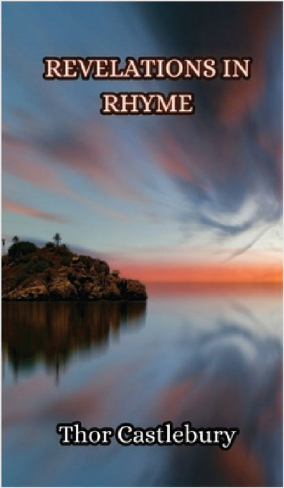 Revelations in Rhyme by Thor Castlebury