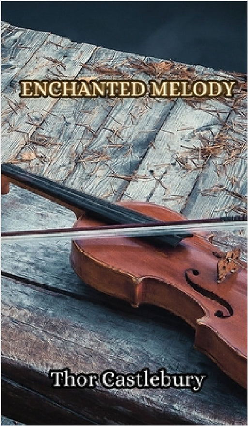 Enchanted Melody by Thor Castlebury