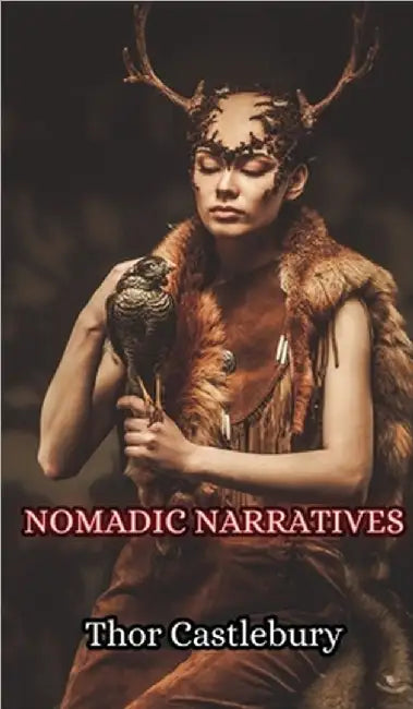Nomadic Narratives by Thor Castlebury