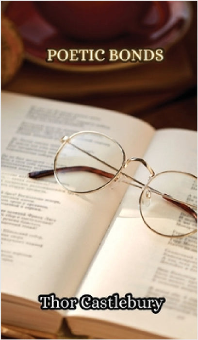 Poetic Bonds by Thor Castlebury