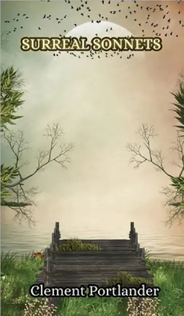 Surreal Sonnets by Portlander, Clement