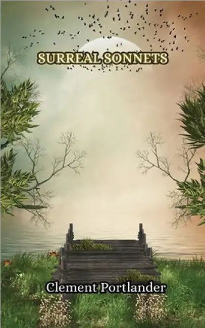 Surreal Sonnets by Portlander, Clement
