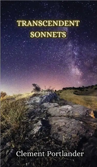 Transcendent Sonnets by Clement Portlander