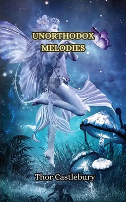 Unorthodox Melodies by Thor Castlebury